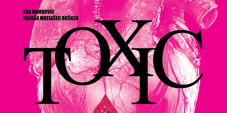 Eva Mahkovic: Toxic Eva Mahkovic: Toxic