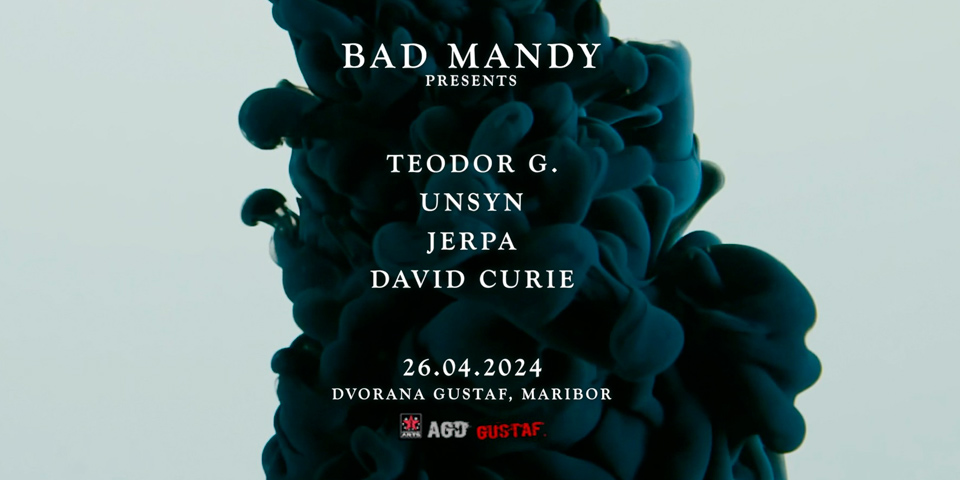 Bad Mandy presents: Teodor G, UNSYN, Jerpa, David Curie