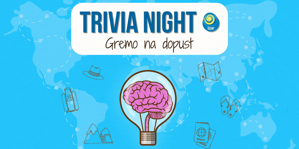 Trivia night: "Gremo na dopust" Trivia night: "Gremo na dopust"