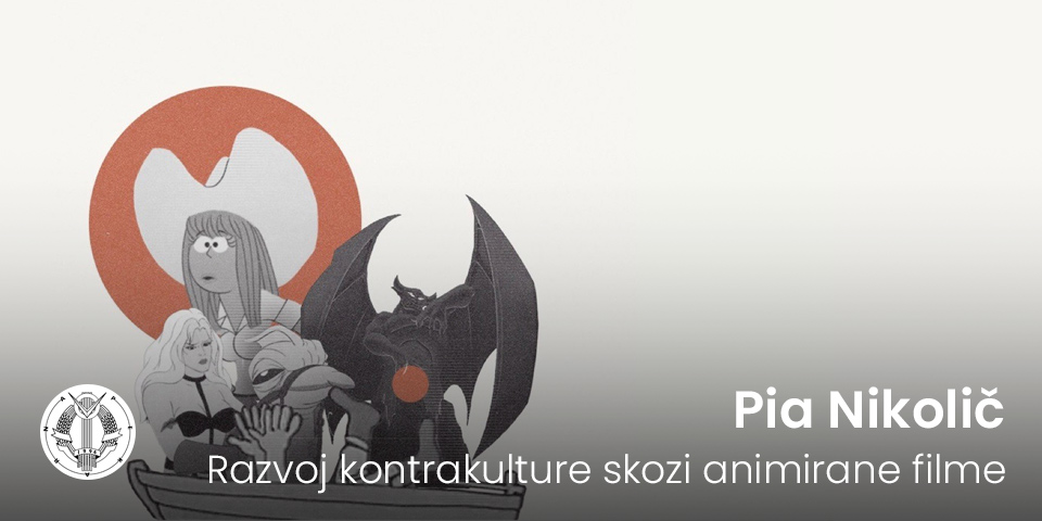 Pia Nikolič: Razvoj kontrakulture skozi animirane filme (in stripe)