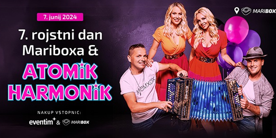 7. rojstni dan Mariboxa & ATOMIK HARMONIK 7. rojstni dan Mariboxa & ATOMIK HARMONIK