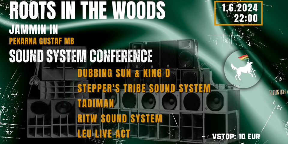 Roots in the Woods Jammin in Pekarna Gustaf MB - Sound System Confrence Roots in the Woods Jammin in Pekarna Gustaf MB - Sound System Confrence