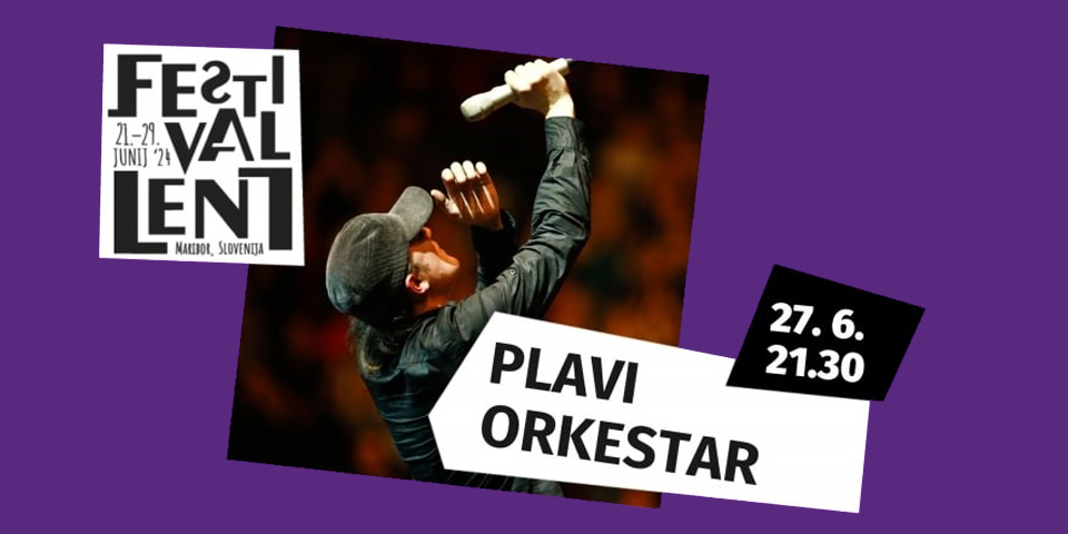 Festival Lent 2024: Plavi Orkestar