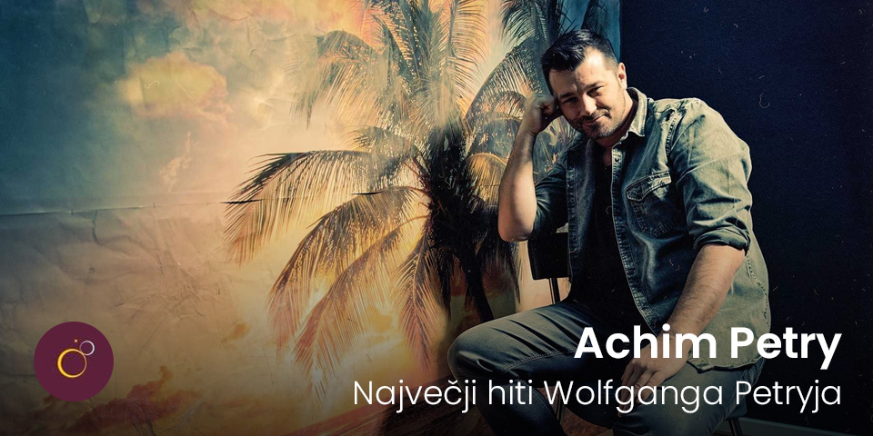 Achim Petry: Največji hiti Wolfganga Petryja Achim Petry: Največji hiti Wolfganga Petryja