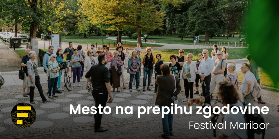Festival Maribor: Mesto na prepihu zgodovine Festival Maribor: Mesto na prepihu zgodovine
