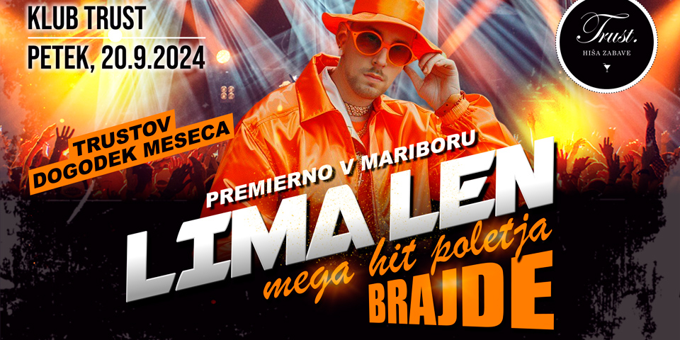 𝐋𝐈𝐌𝐀 𝐋𝐄𝐍 ★ Superhit 𝘽𝙍𝘼𝙅𝘿𝙀 ⭐ TRUST Maribor, 20.9. 𝐋𝐈𝐌𝐀 𝐋𝐄𝐍 ★ Superhit 𝘽𝙍𝘼𝙅𝘿𝙀 ⭐ TRUST Maribor, 20.9.