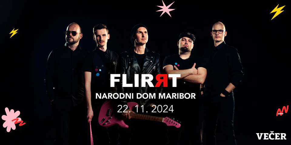 Flirrt | Narodni dom Maribor | 22. 11. 2024