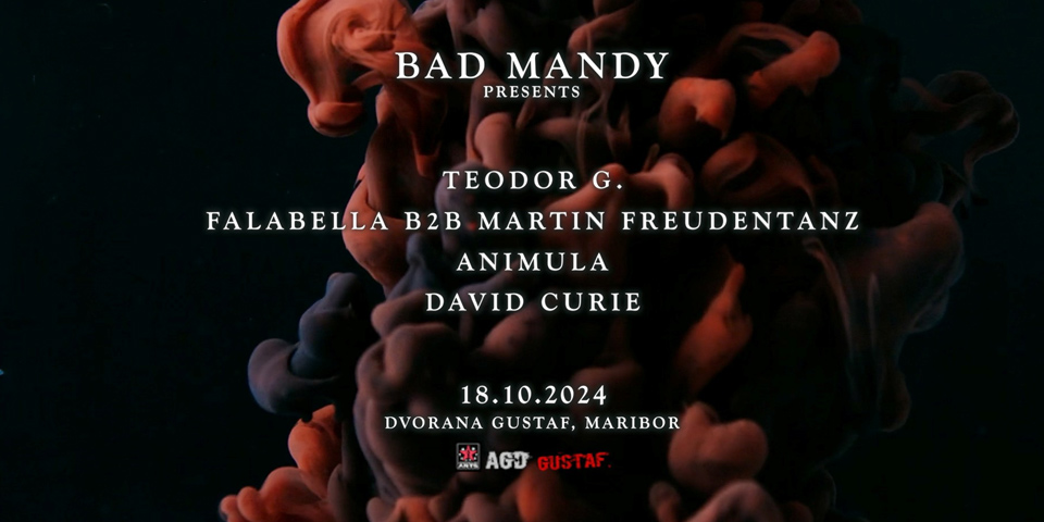 Bad Mandy presents: Teodor g, Falabella B2B Martin Freudentanz, Animula, David Curie