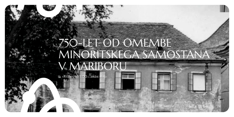 SIMPOZIJ: 750-let od prve omembe minoritskega samostana v Mariboru