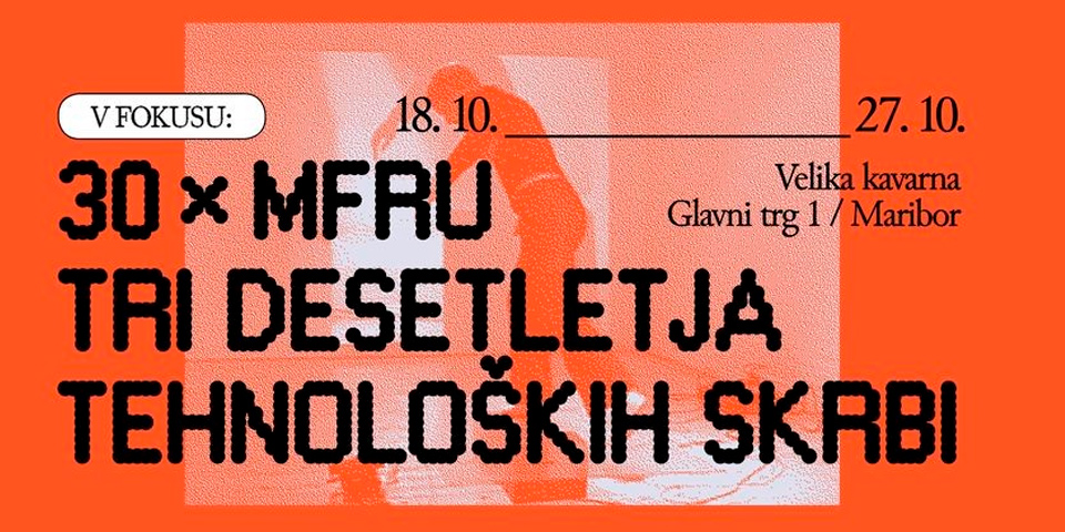 30×MFRU: Tri desetletja tehnoloških skrbi: Razstava »V fokusu«