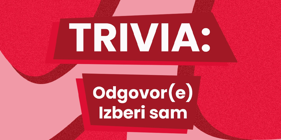 Trivia: Odgovor(e) Izberi sam Trivia: Odgovor(e) Izberi sam