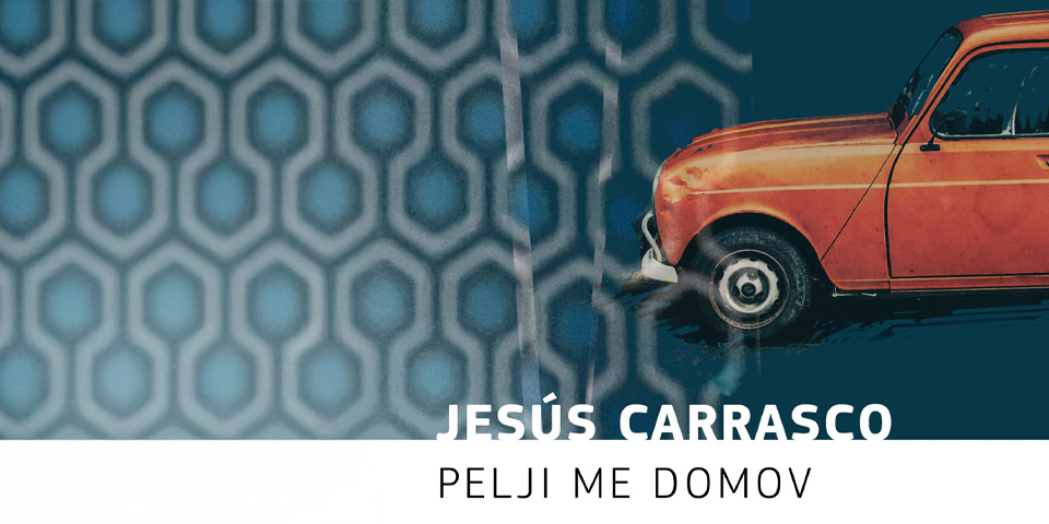 Bralni klub Kungota: Jesus Carrasco - Pelji me domov