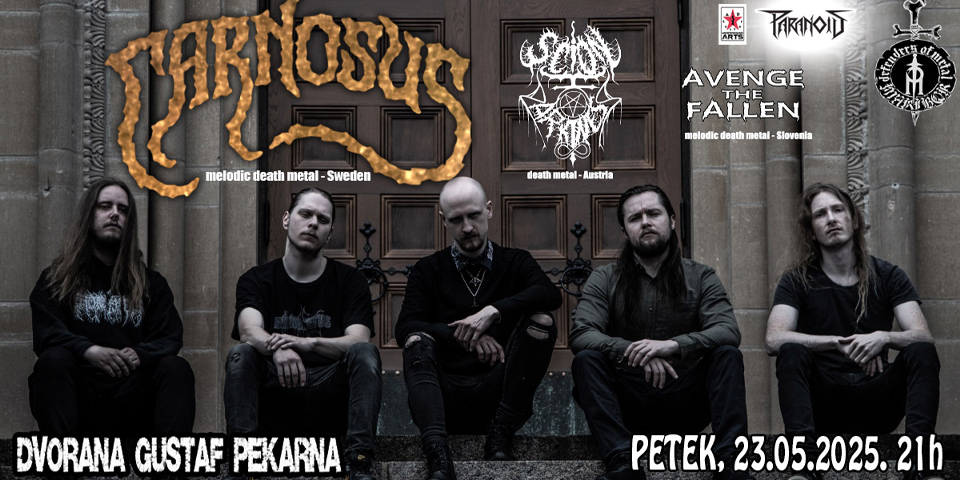 CARNOSUS (Sweden), SCION OF DARKNESS (Austria), AVENGE THE FALLEN (Slovenia) CARNOSUS (Sweden), SCION OF DARKNESS (Austria), AVENGE THE FALLEN (Slovenia)