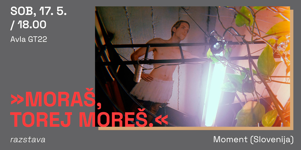 »𝗠𝗼𝗿𝗮š, 𝘁𝗼𝗿𝗲𝗷 𝗺𝗼𝗿𝗲š.« – 10 let produkcije Momenta na Intimnem odru »𝗠𝗼𝗿𝗮š, 𝘁𝗼𝗿𝗲𝗷 𝗺𝗼𝗿𝗲š.« – 10 let produkcije Momenta na Intimnem odru