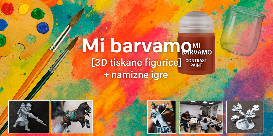 Delavnica: Mi barvami 3D figurice + namizne igre Delavnica: Mi barvami 3D figurice + namizne igre