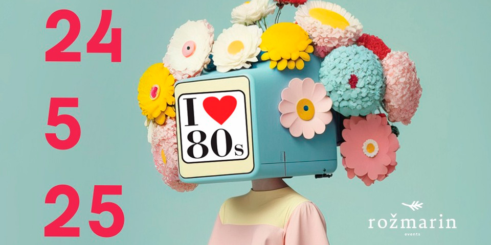 I LOVE 80s PARTY I LOVE 80s PARTY