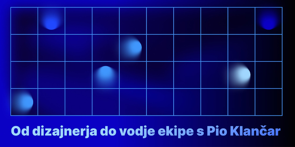 Od dizajrnerja do vodje ekipe s Pio Klančar Od dizajrnerja do vodje ekipe s Pio Klančar