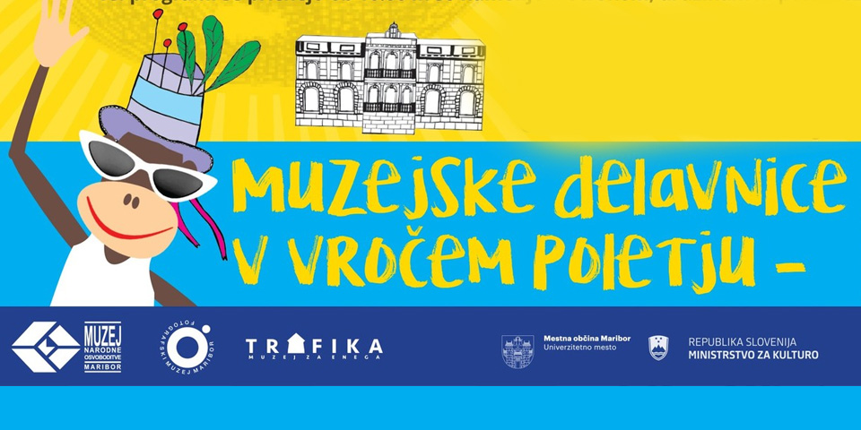 Poletje v Muzeju narodne osvoboditve Maribor Poletje v Muzeju narodne osvoboditve Maribor
