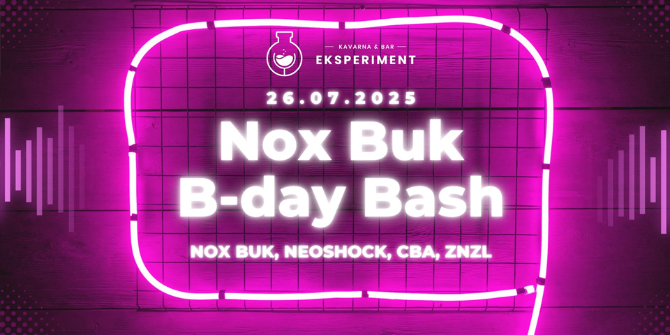 Nox Buk B-Day Bash Nox Buk B-Day Bash