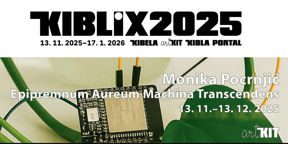 KIBLIX 2025 | Monika Pocrnjić: Epipremnum Aureum Machina Transcendens