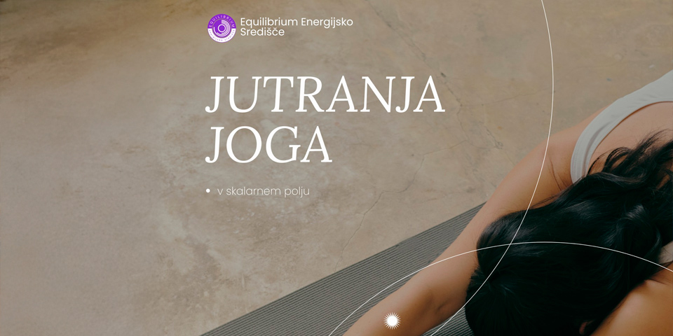 JUTRANJA JOGA v skalarnem polju