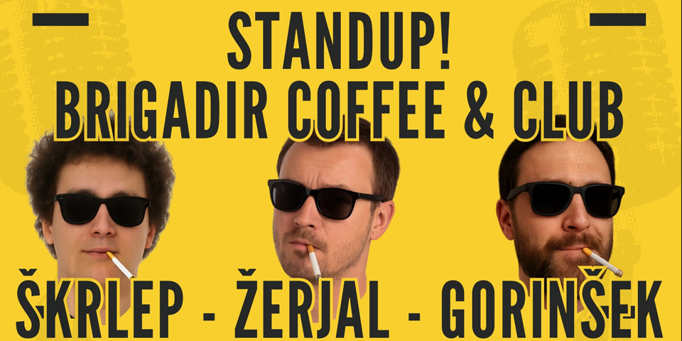 Stand up - Škrlep, Žerjal in Gorinšek v Brigadirju