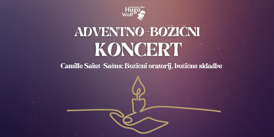 ADVENTNO-BOŽIČNI KONCERT (Komorni zbor Hugo Wolf) ADVENTNO-BOŽIČNI KONCERT (Komorni zbor Hugo Wolf)