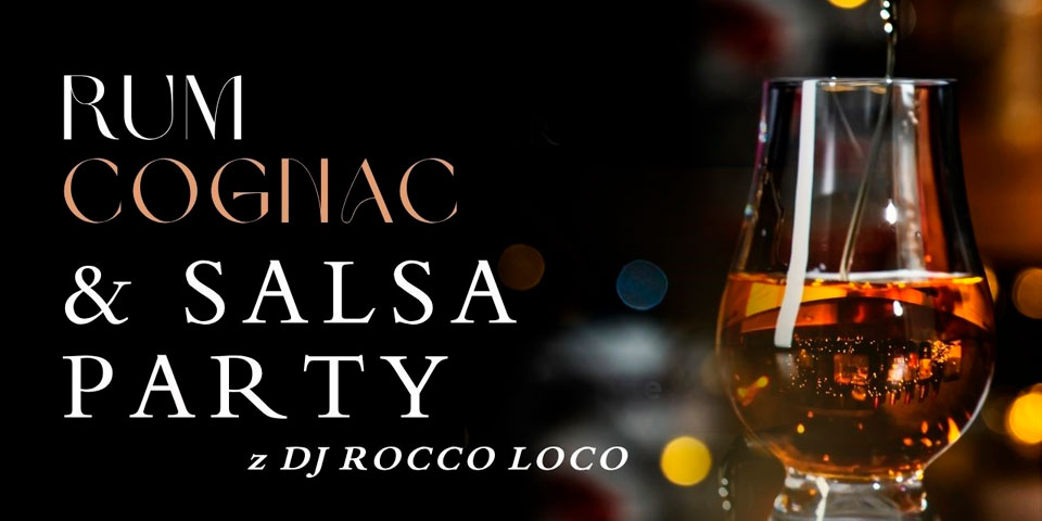 RUM & COGNAC & SALSA PARTY