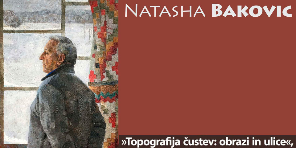 Natasha Bakovic – »Topografija čustev: obrazi in ulice«, samostojna slikarska razstava