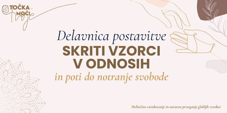 SKRITI VZORCI V ODNOSIH IN POTI DO NOTRANJE SVOBODE