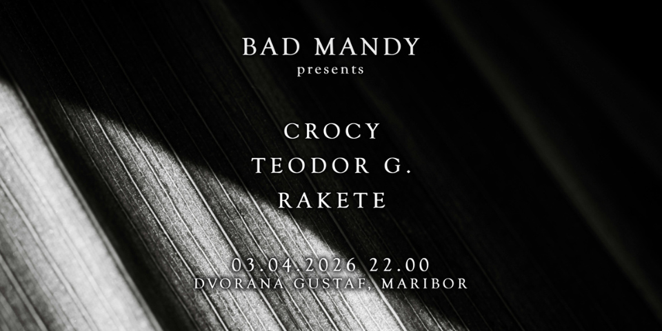 Bad Mandy pres: Crocy, Teodor G, Rakete Cuctat