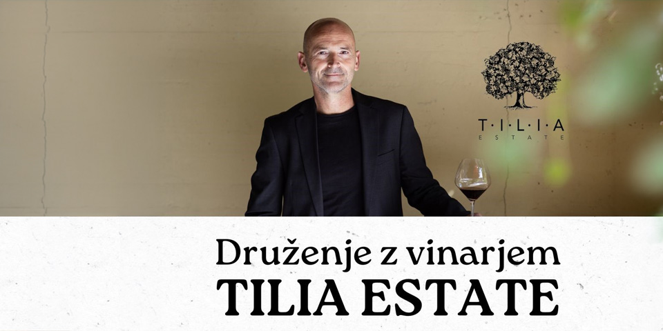Druženje z vinarjem: TILIA ESTATE Druženje z vinarjem: TILIA ESTATE