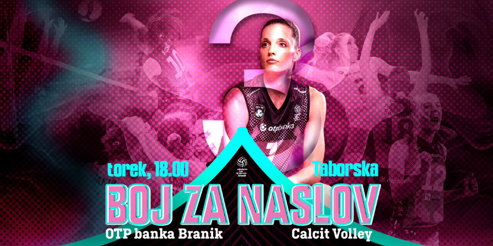 3.FINALNA TEKMA OTP BANKA BRANIK - CALCIT VOLLEY
