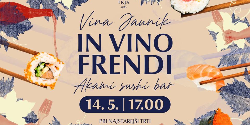 IN VINO FRENDI // Vina Jaunik & AKAMI sushi bar