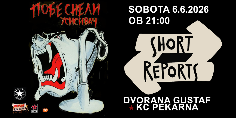 POBESNELI USISIVAČ (punk, Srbija), SHORT REPORTS (alt.rock/garage, Srbija) POBESNELI USISIVAČ (punk, Srbija), SHORT REPORTS (alt.rock/garage, Srbija)