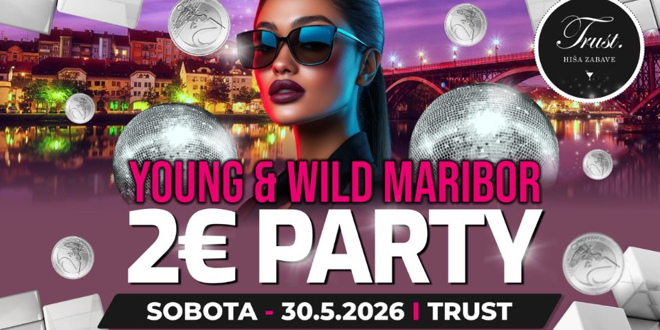 Young & Wild Maribor 2€ Party Young & Wild Maribor 2€ Party