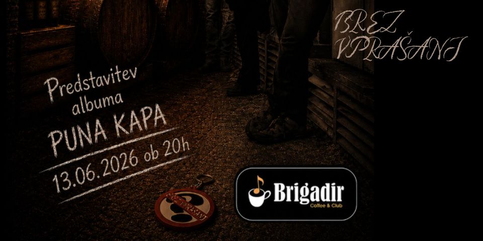 koncert - predstavitev albuma - BREZ VPRAŠANJ
