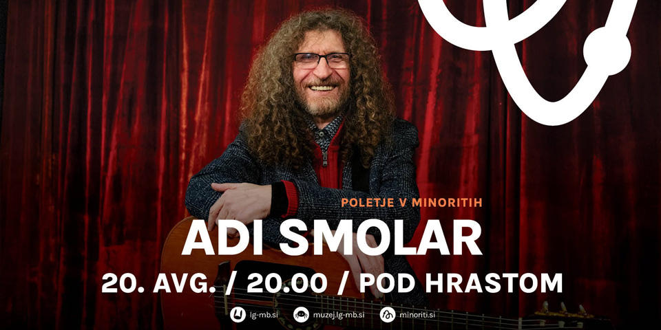 Poletje v Minoritih: ADI SMOLAR