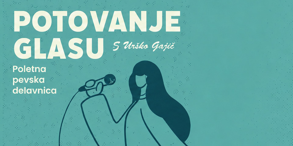 Delavnica: Potovanje glasu Delavnica: Potovanje glasu