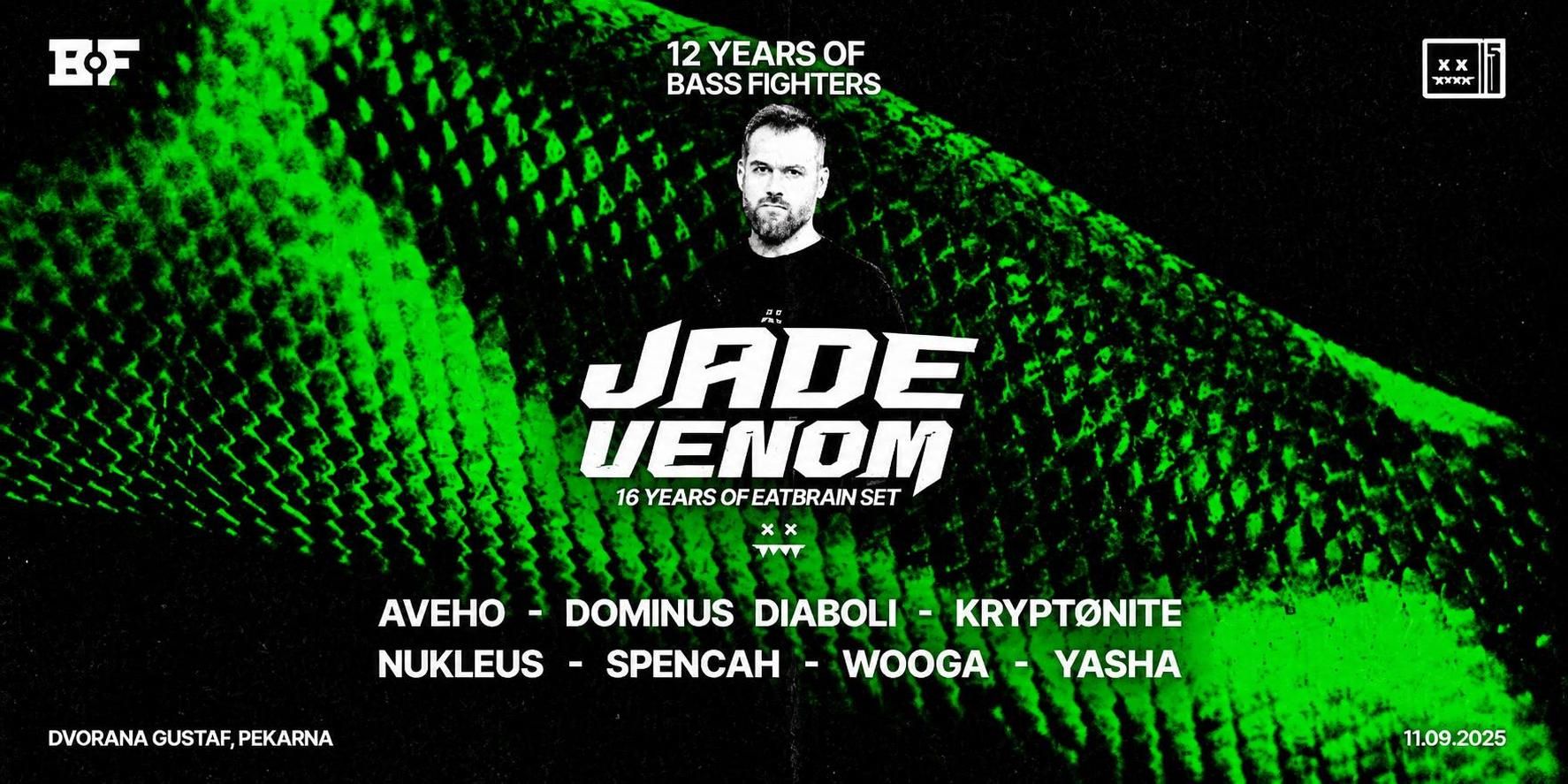 12 YEARS OF BASS FIGHTERS : JADE VENOM (Eatbrain, HU) 12 YEARS OF BASS FIGHTERS : JADE VENOM (Eatbrain, HU)