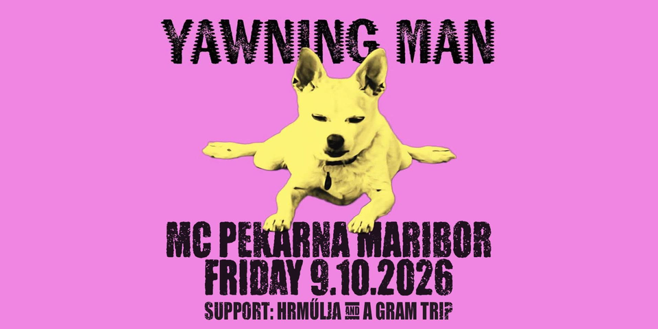 YAWNING MAN (US), Hrmülja (HR), A Gram trip (HR) YAWNING MAN (US), Hrmülja (HR), A Gram trip (HR)