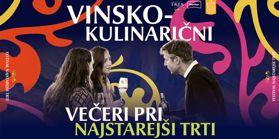 Vinsko-kulinarični večeri Festivala Najstarejše trte Vinsko-kulinarični večeri Festivala Najstarejše trte