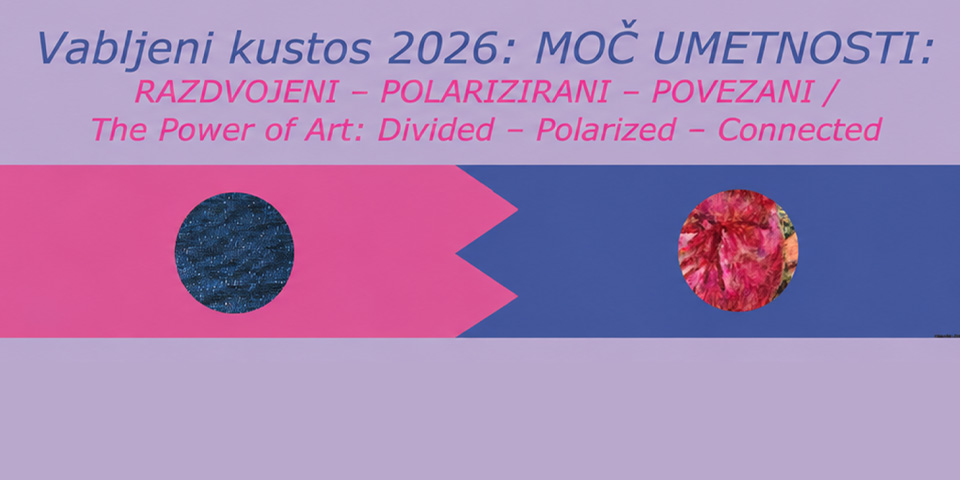 »Vabljeni kustos 2026: Moč umetnosti: razdvojeni – polarizirani – povezani / The Power of Art: Divided – Polarized – Connected«