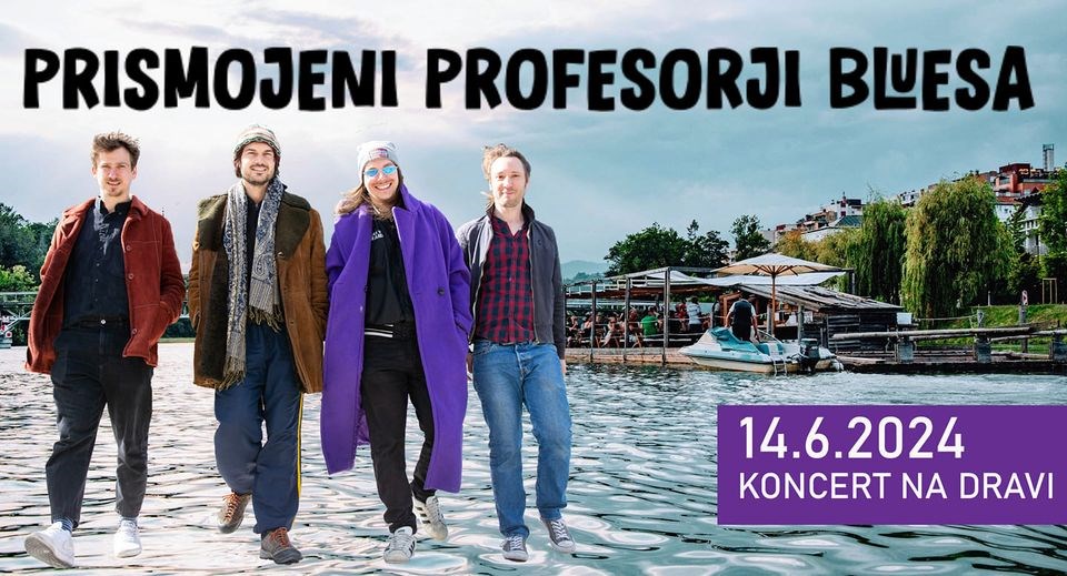 Koncert na Dravi: Prismojeni Profesorji Bluesa Koncert na Dravi: Prismojeni Profesorji Bluesa