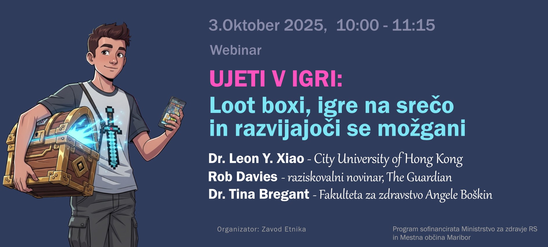 Webinar: "Ujeti v igri - Loot boxi, igre na srečo in razvijajoči se možgani" Webinar: "Ujeti v igri - Loot boxi, igre na srečo in razvijajoči se možgani"