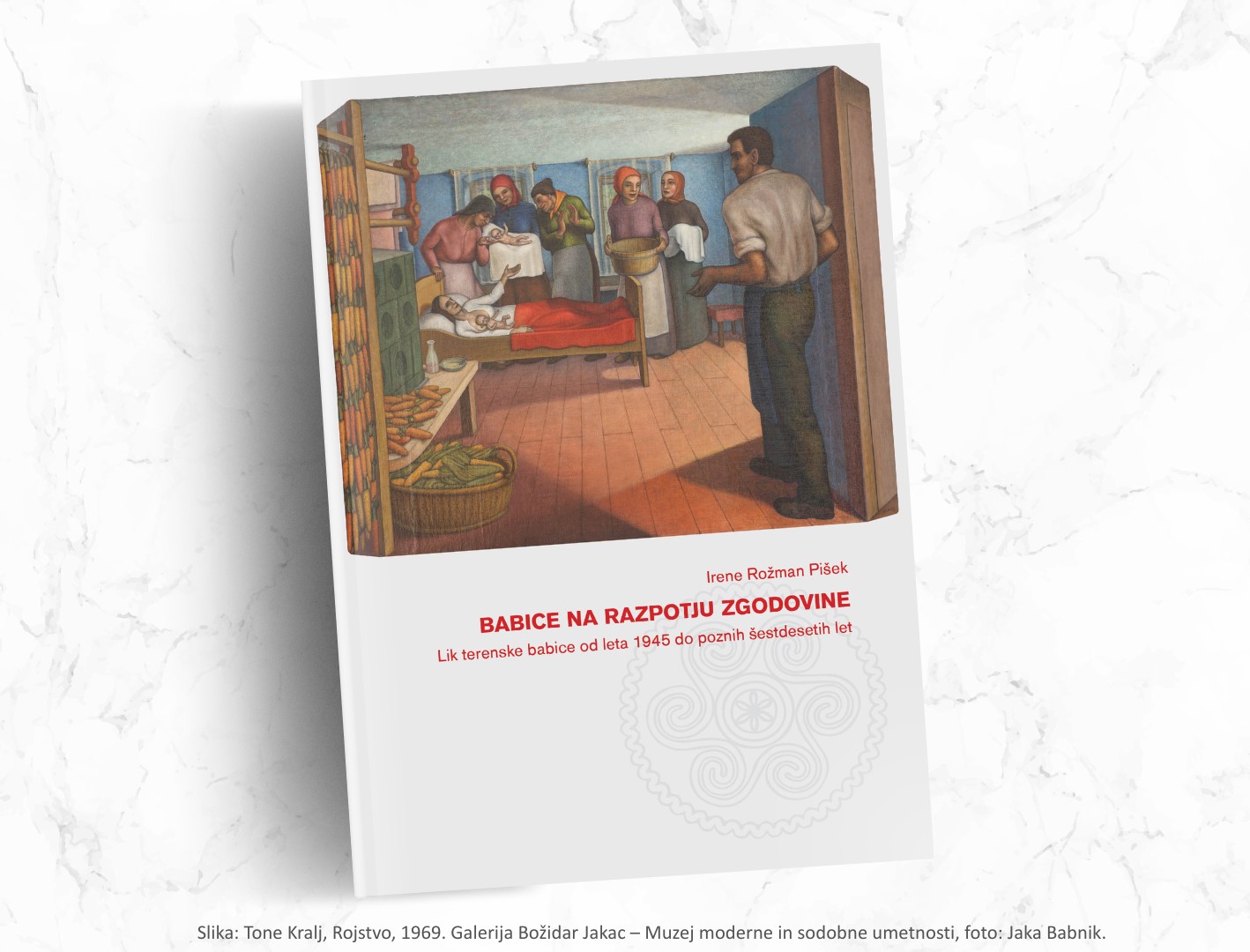 BABICE NA RAZPOTJU ZGODOVINE: Predstavitev knjige dr. Irene Rožman Pišek