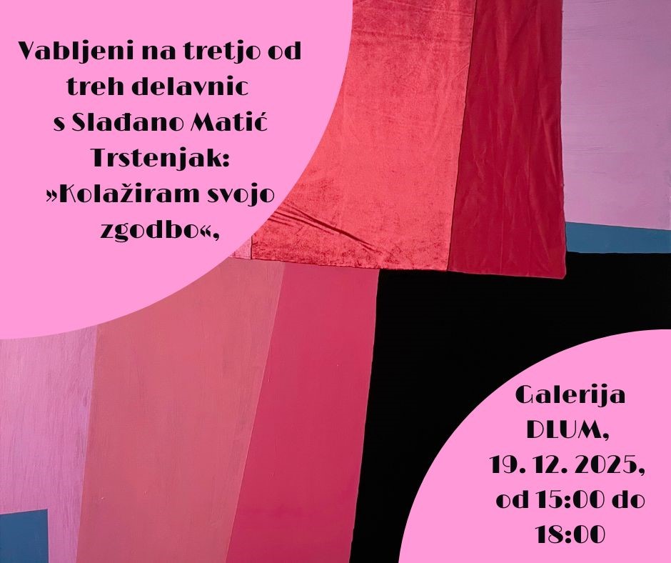 LIKOVNA DELAVNICA »Kolažiram svojo zgodbo« s Slađano Matić Trstenjak LIKOVNA DELAVNICA »Kolažiram svojo zgodbo« s Slađano Matić Trstenjak