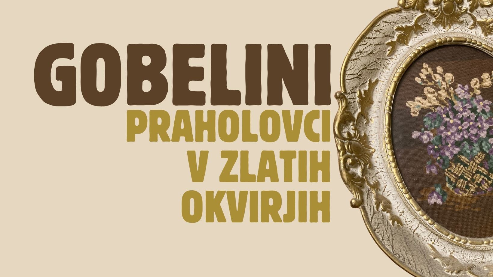 GOBELINI – Praholovci v zlatih okvirjih