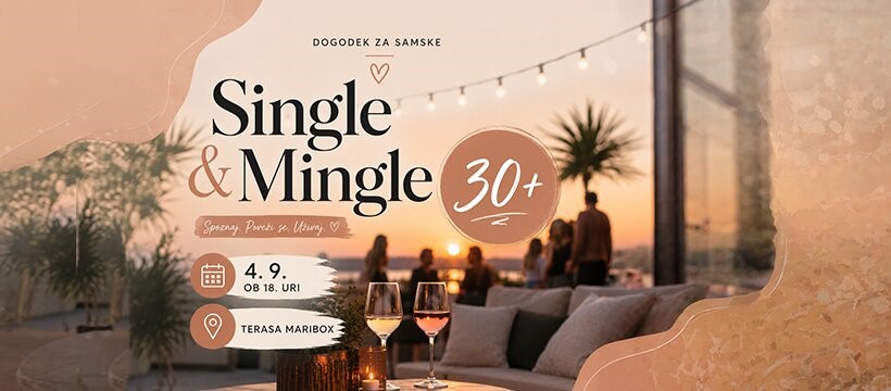 Single & Mingle | Dogodek za samske 30+ Single & Mingle | Dogodek za samske 30+